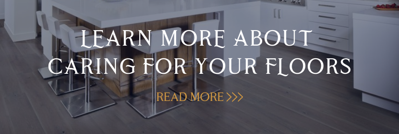 learn more about caring for your hardwood floors