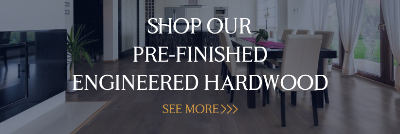shop our pre-finished engineered hardwood